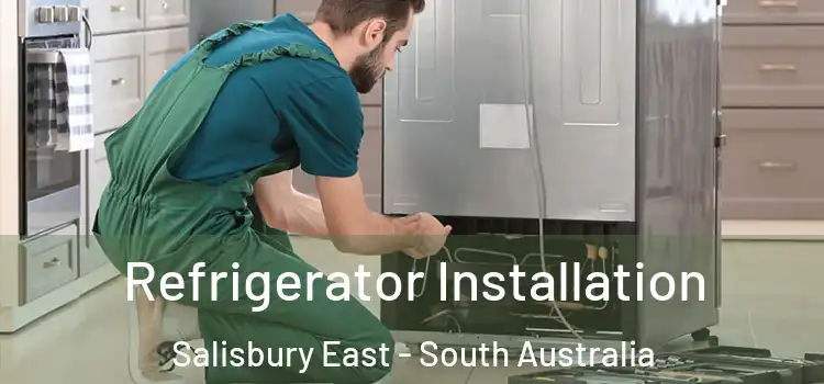 Refrigerator Installation Salisbury East - South Australia