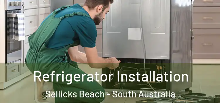 Refrigerator Installation Sellicks Beach - South Australia