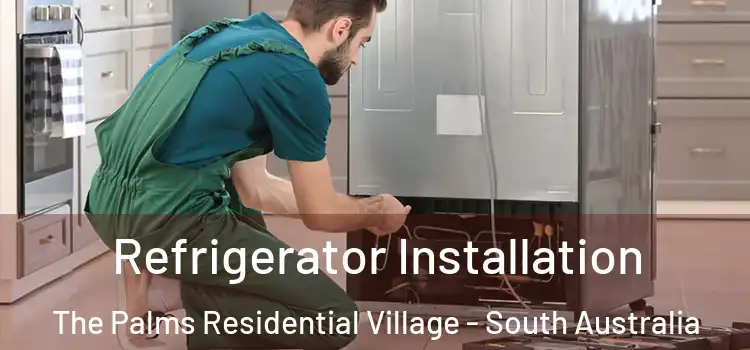 Refrigerator Installation The Palms Residential Village - South Australia