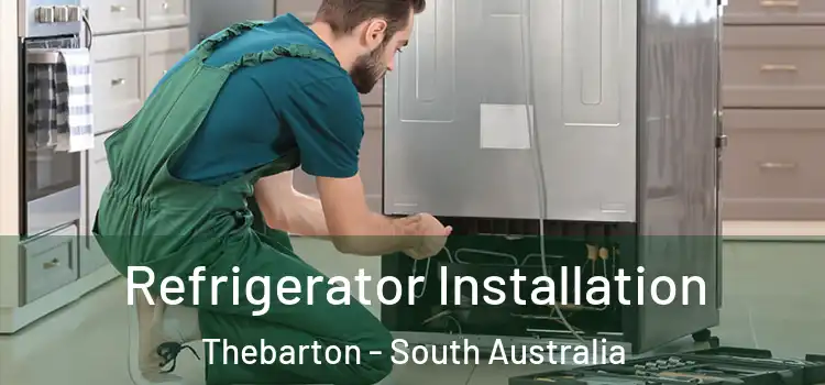 Refrigerator Installation Thebarton - South Australia