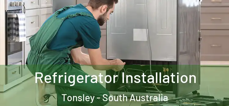 Refrigerator Installation Tonsley - South Australia