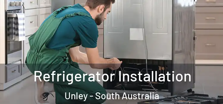 Refrigerator Installation Unley - South Australia