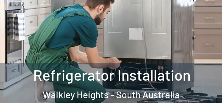 Refrigerator Installation Walkley Heights - South Australia