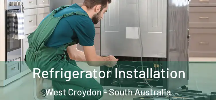 Refrigerator Installation West Croydon - South Australia