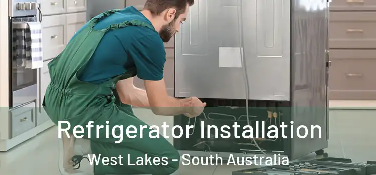 Refrigerator Installation West Lakes - South Australia