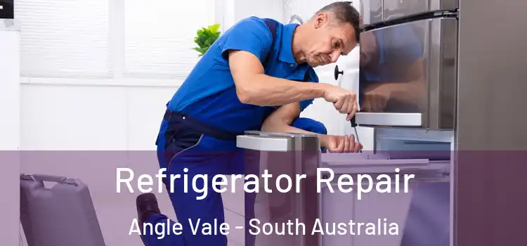 Refrigerator Repair Angle Vale - South Australia