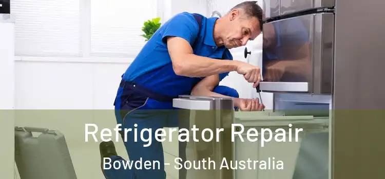Refrigerator Repair Bowden - South Australia