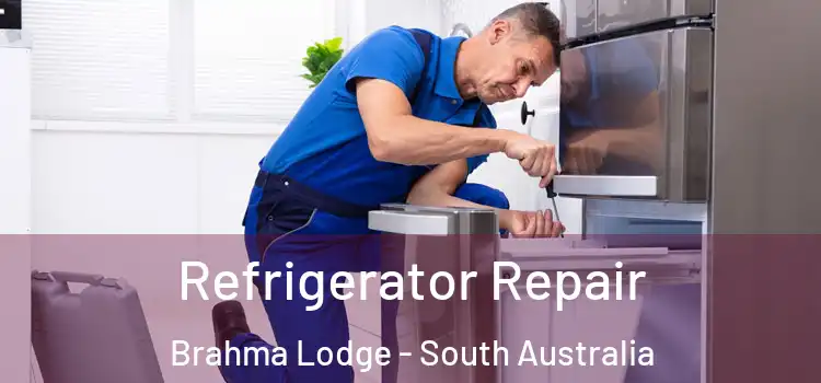 Refrigerator Repair Brahma Lodge - South Australia