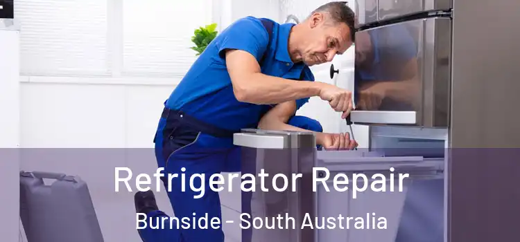 Refrigerator Repair Burnside - South Australia