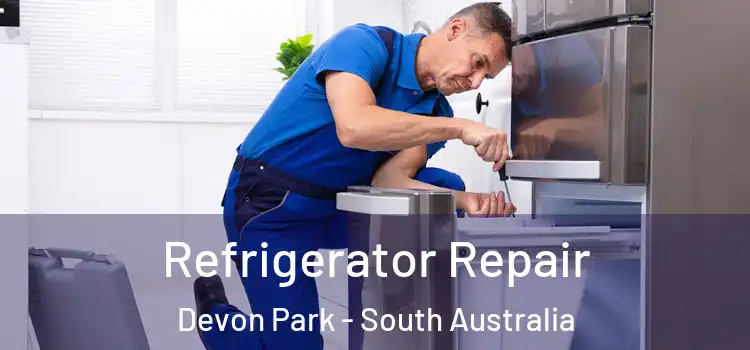 Refrigerator Repair Devon Park - South Australia
