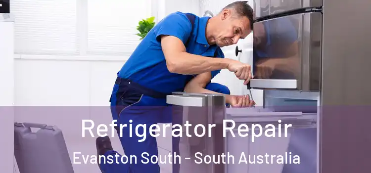Refrigerator Repair Evanston South - South Australia