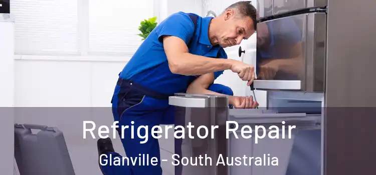 Refrigerator Repair Glanville - South Australia