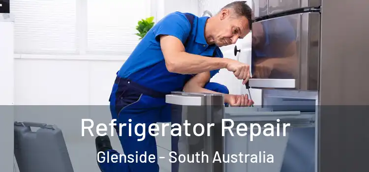 Refrigerator Repair Glenside - South Australia