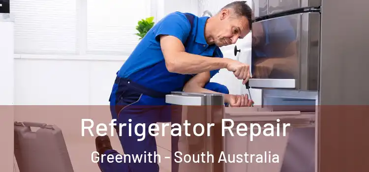 Refrigerator Repair Greenwith - South Australia