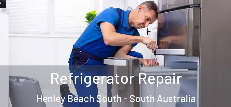 Refrigerator Repair Henley Beach South - South Australia