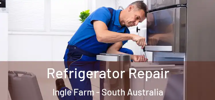 Refrigerator Repair Ingle Farm - South Australia