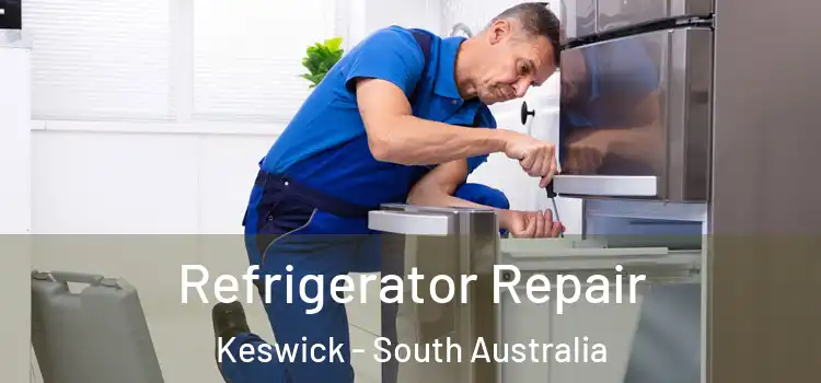 Refrigerator Repair Keswick - South Australia