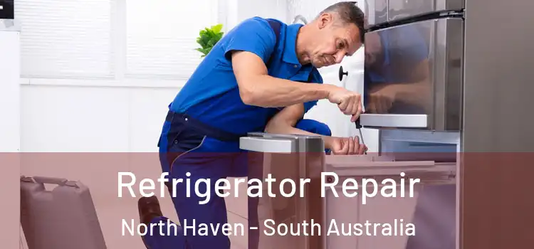Refrigerator Repair North Haven - South Australia