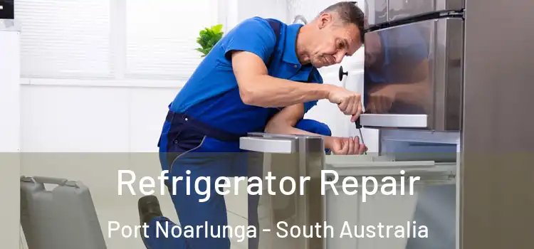 Refrigerator Repair Port Noarlunga - South Australia