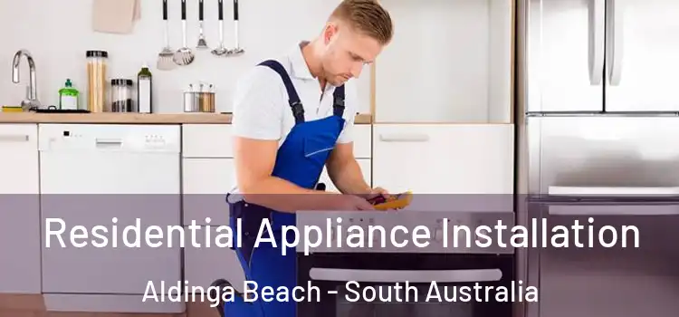 Residential Appliance Installation Aldinga Beach - South Australia
