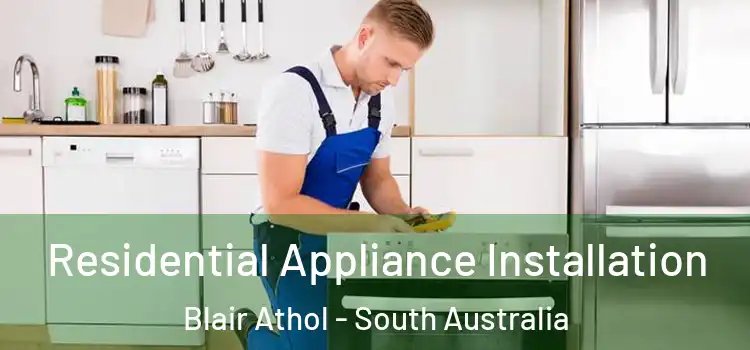 Residential Appliance Installation Blair Athol - South Australia