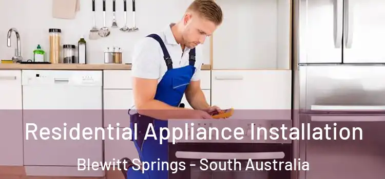 Residential Appliance Installation Blewitt Springs - South Australia