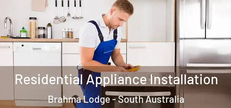 Residential Appliance Installation Brahma Lodge - South Australia
