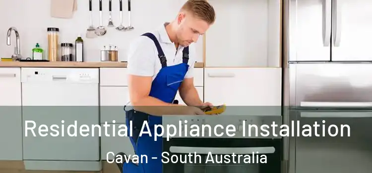 Residential Appliance Installation Cavan - South Australia