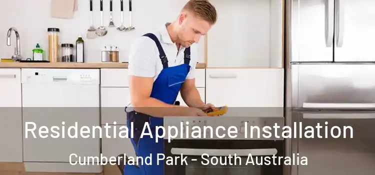Residential Appliance Installation Cumberland Park - South Australia