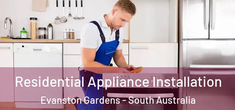Residential Appliance Installation Evanston Gardens - South Australia