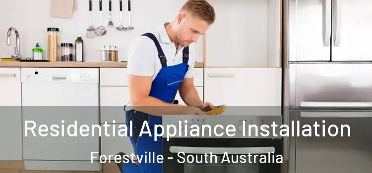 Residential Appliance Installation Forestville - South Australia