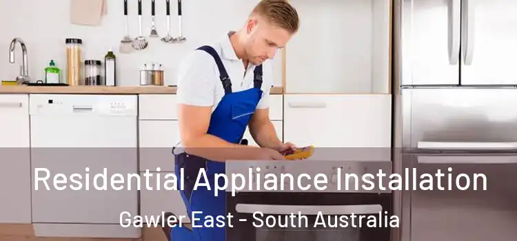 Residential Appliance Installation Gawler East - South Australia
