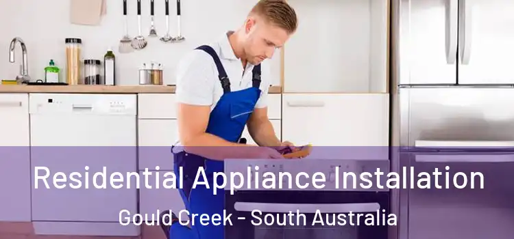 Residential Appliance Installation Gould Creek - South Australia