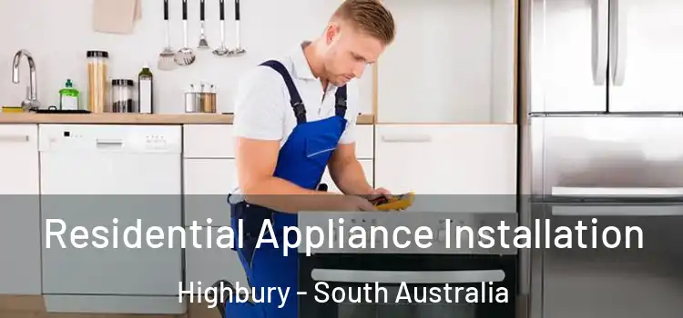 Residential Appliance Installation Highbury - South Australia