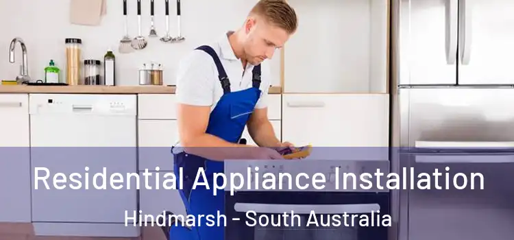 Residential Appliance Installation Hindmarsh - South Australia