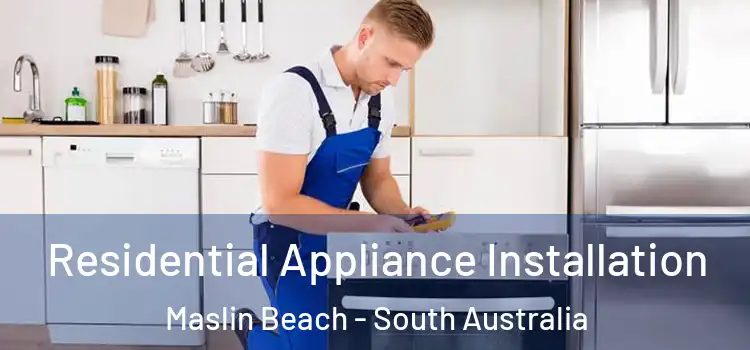 Residential Appliance Installation Maslin Beach - South Australia