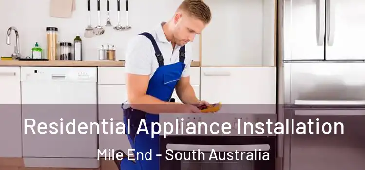 Residential Appliance Installation Mile End - South Australia