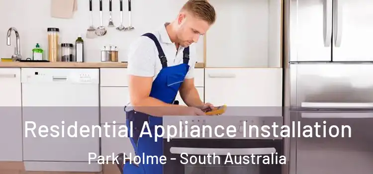 Residential Appliance Installation Park Holme - South Australia