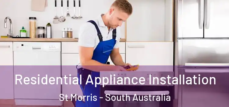 Residential Appliance Installation St Morris - South Australia