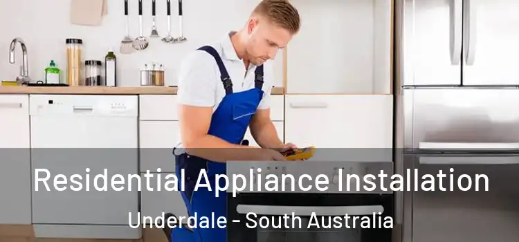 Residential Appliance Installation Underdale - South Australia