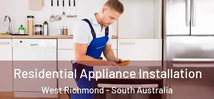 Residential Appliance Installation West Richmond - South Australia