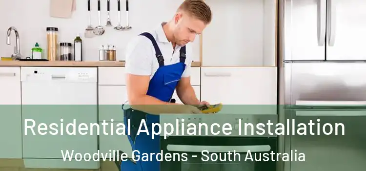 Residential Appliance Installation Woodville Gardens - South Australia