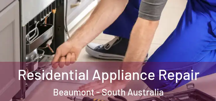 Residential Appliance Repair Beaumont - South Australia