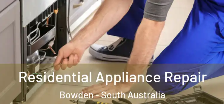 Residential Appliance Repair Bowden - South Australia