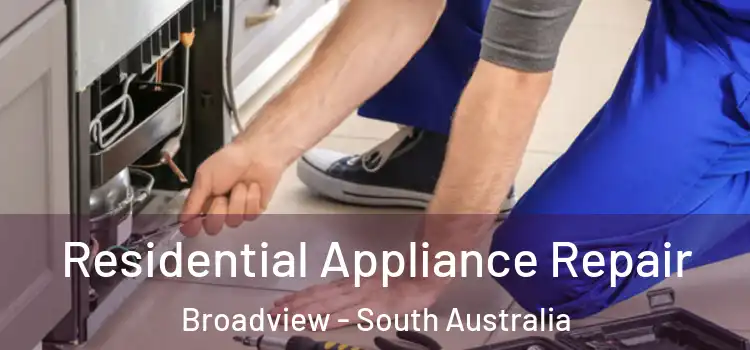 Residential Appliance Repair Broadview - South Australia