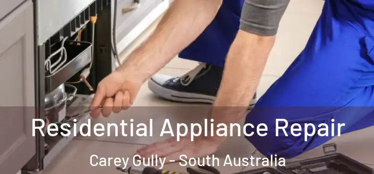 Residential Appliance Repair Carey Gully - South Australia