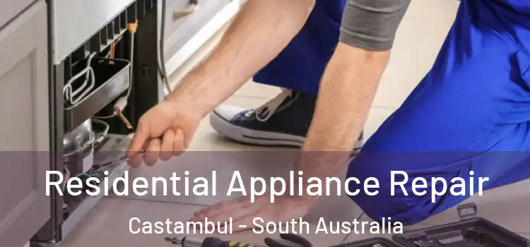 Residential Appliance Repair Castambul - South Australia