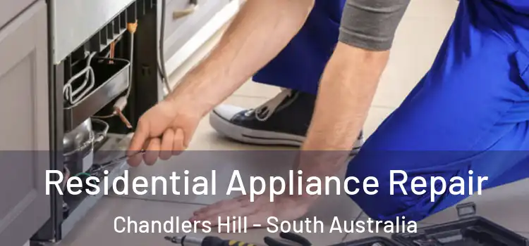 Residential Appliance Repair Chandlers Hill - South Australia