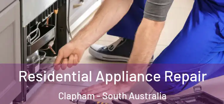 Residential Appliance Repair Clapham - South Australia