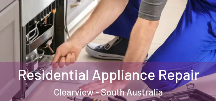 Residential Appliance Repair Clearview - South Australia